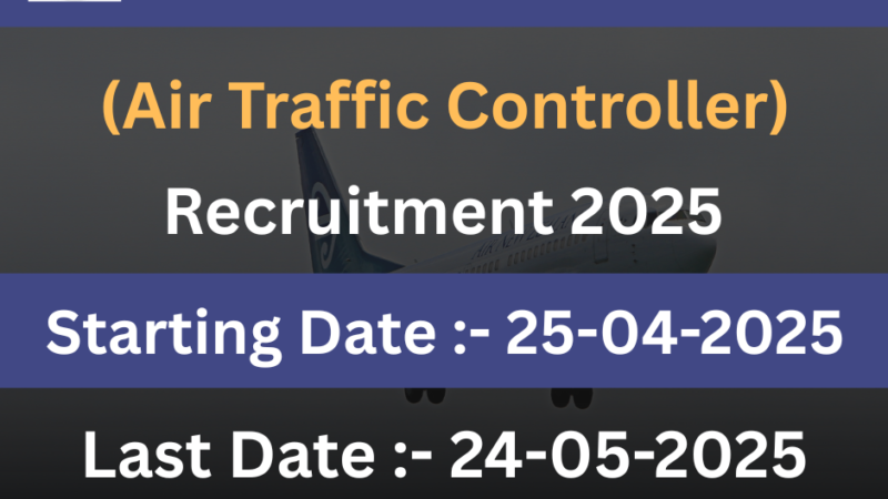 AAI JE ATC- (Air Traffic Controller) Recruitment 2025