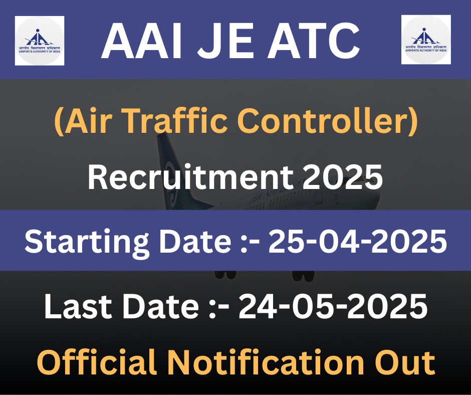 AAI JE ATC- (Air Traffic Controller) Recruitment 2025