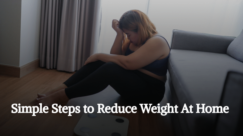 Simple Steps to Reduce Weight:-वजन घटाने के घरेलू तरीके